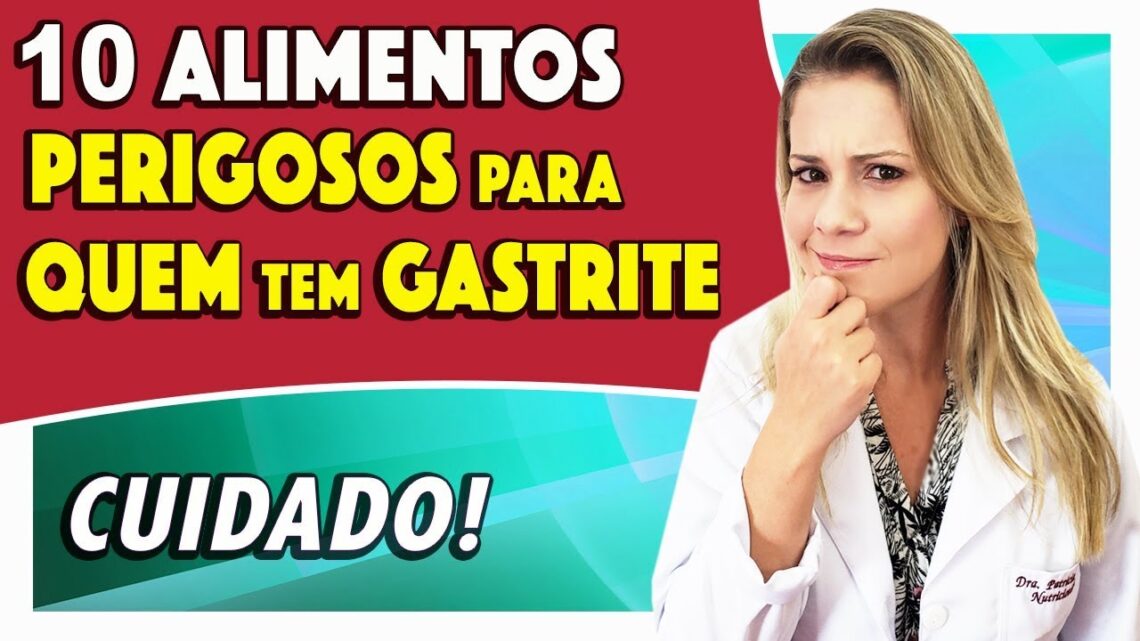 10-Alimentos-Perigosos-para-quem-tem-Gastrite-CUIDADO