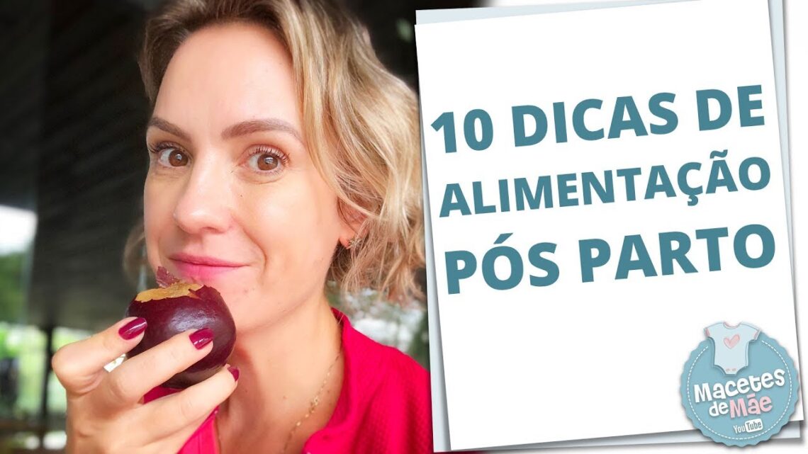 10-DICAS-DE-ALIMENTACAO-POS-PARTO-MACETES-DE-MAE