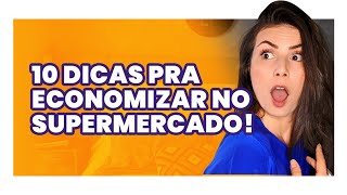 10-DICAS-PRA-ECONOMIZAR-MUITO-MAIS-no-supermercado-Economize-R1.440-com-isso