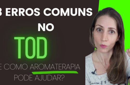 3-Erros-comuns-no-TOD-e-como-a-aromaterapia-pode-ajudar