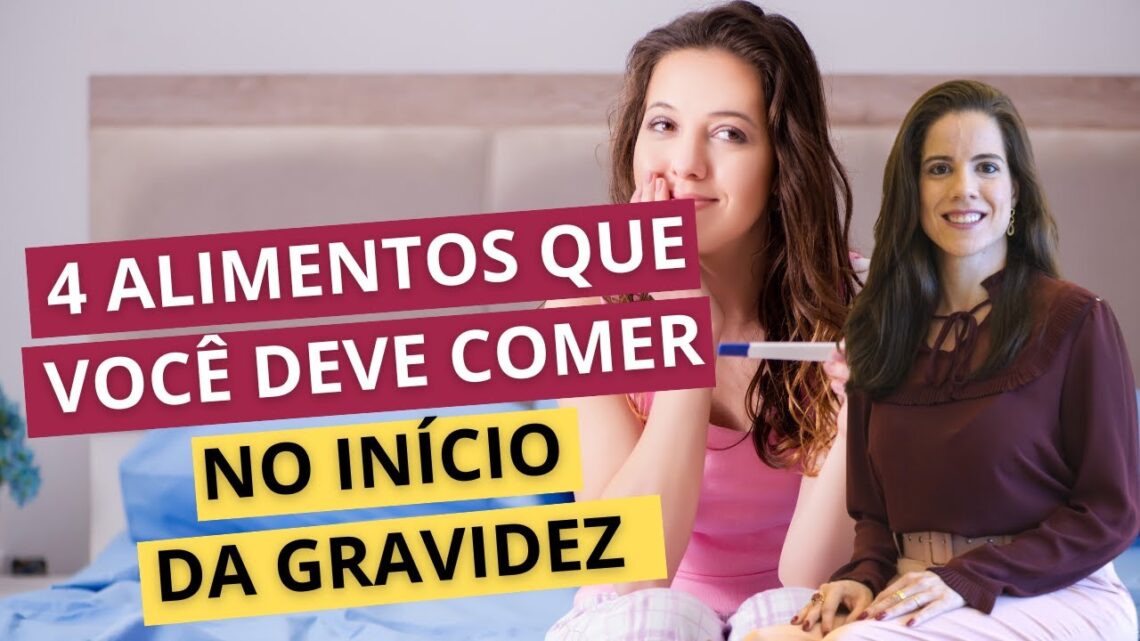 4-alimentos-que-voce-deve-comer-no-inicio-da-gravidez