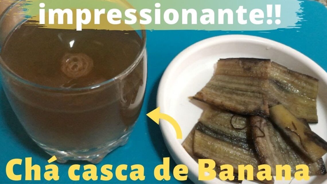 6-razoes-para-fazer-cha-de-casca-de-banana-e-como-fazer