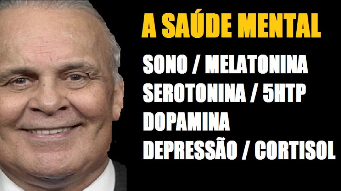 A-SAUDE-do-CORPO-DEPENDE-DA-SAUDE-MENTAL-SonoSerotoninaDopamina-e-DEPRESSAO-Dr-Lair-RIbeiro