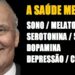 A-SAUDE-do-CORPO-DEPENDE-DA-SAUDE-MENTAL-SonoSerotoninaDopamina-e-DEPRESSAO-Dr-Lair-RIbeiro