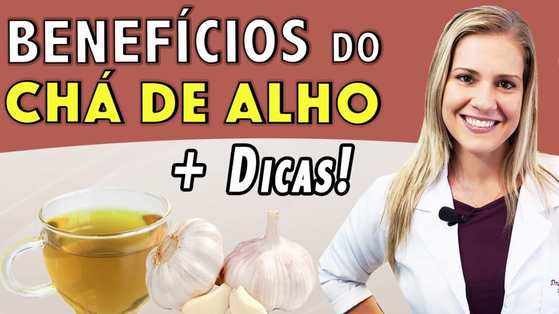 Beneficios-do-Cha-de-Alho-Para-Que-Serve-e-Como-Tomar-DICAS