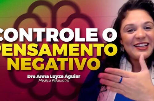 COMO-CONTROLAR-PENSAMENTOS-NEGATIVOS-Dra-Anna-Luyza-Aguiar