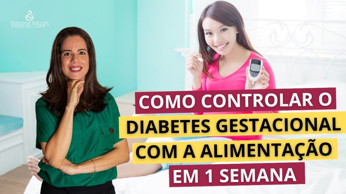 Como-controlar-o-diabetes-gestacional-com-a-alimentacao-em-uma-semana