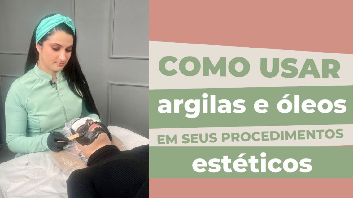 Como-usar-argilas-e-oleos-em-seus-procedimentos-esteticos