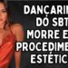 DANCARINA-DO-DOMINGO-LEGAL-MORRE-EM-LIPOASPIRACAO-Dr-Dayan-Siebra