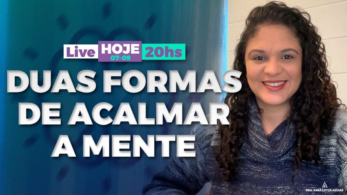 DUAS-FORMAS-DE-ACALMAR-A-MENTE-Dra-Anna-Luiza-Aguiar-InteiraMENTE-Lives-25