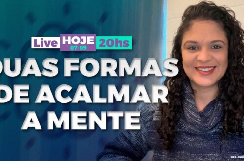 DUAS-FORMAS-DE-ACALMAR-A-MENTE-Dra-Anna-Luiza-Aguiar-InteiraMENTE-Lives-25