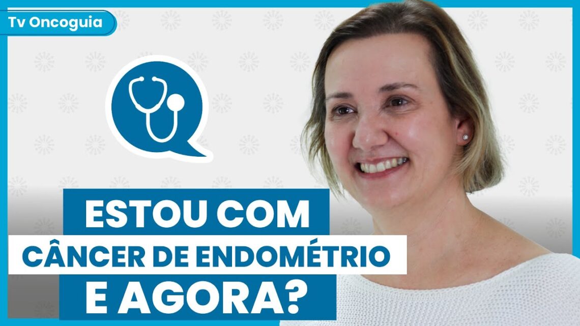 Estou-com-cancer-de-endometrio-e-agora