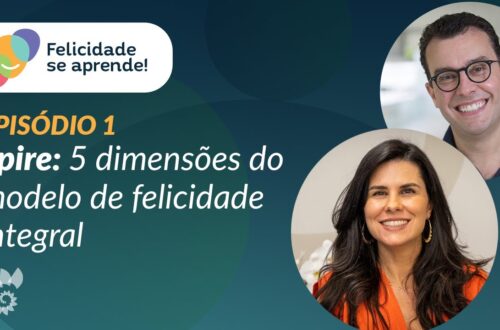 FELICIDADE-SE-APRENDE-EP.-1-SPIRE-5-DIMENSOES-DO-MODELO-DE-FELICIDADE-INTEGRAL