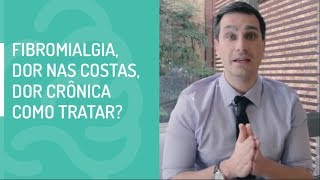 Fibromialgia-Dor-nas-Costas-Dor-Cronica-Como-tratar