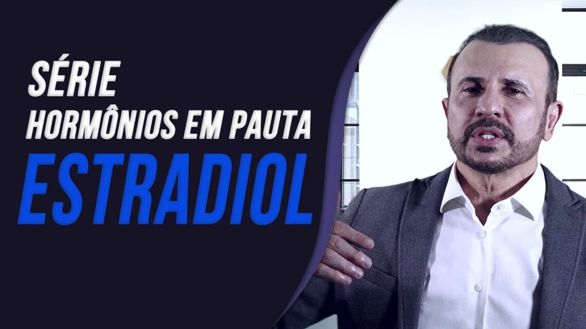 Hormonios-em-Pauta-Estradiol-e-a-qualidade-de-vida-feminina-Dr-Italo-Rachid