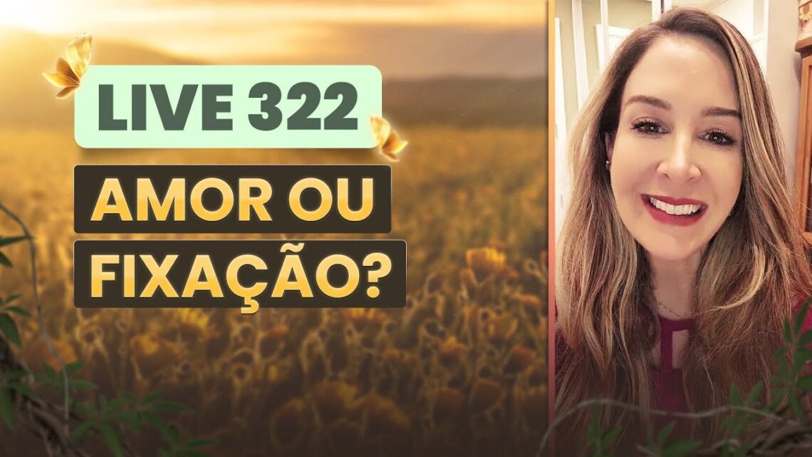 Live-322-AMOR-OU-FIXACAO