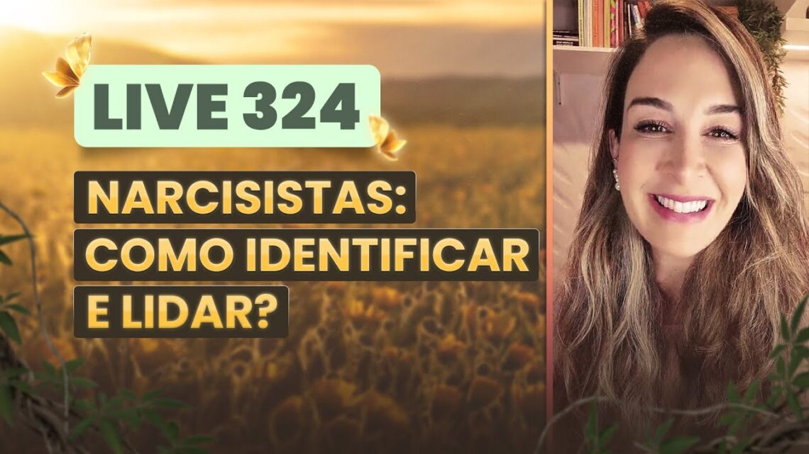 Live-324-NARCISISTAS-COMO-IDENTIFICAR-E-LIDAR