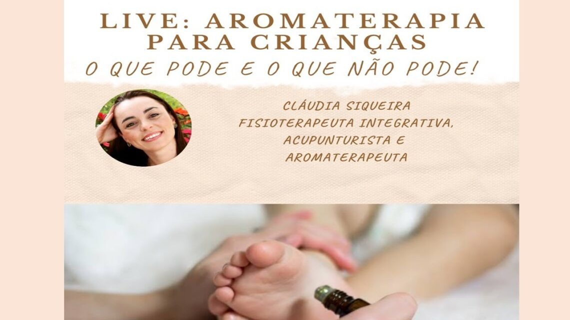 Live-Aromaterapia-para-criancas-o-que-pode-e-o-que-nao-pode