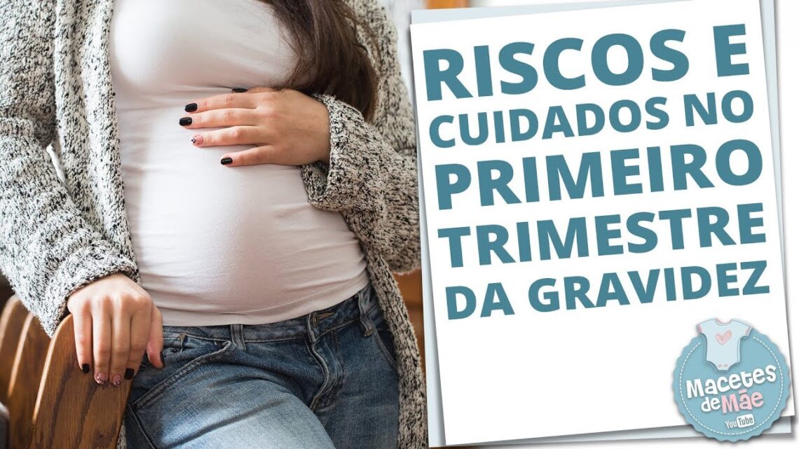 RISCOS-E-CUIDADOS-NOS-PRIMEIROS-TRES-MESES-DE-GRAVIDEZ-MACETES-DE-MAE