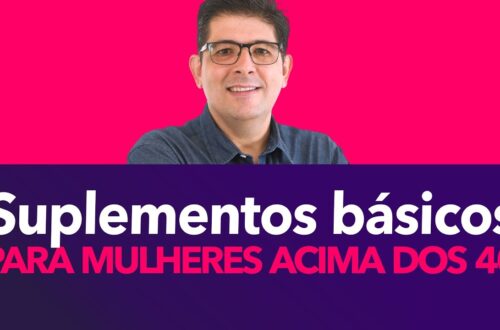 Suplementos-basicos-para-mulheres-acima-dos-40-anos-Dr-Juliano-Teles