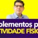 Suplementos-para-quem-faz-Atividade-Fisica-Dr-Juliano-Teles