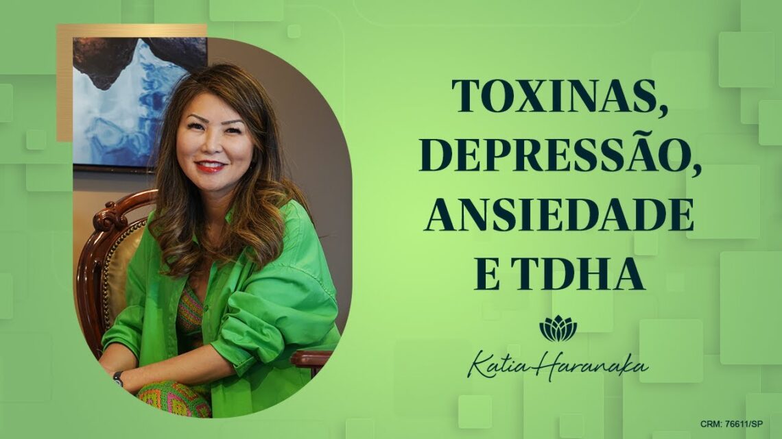 TOXINAS-DEPRESSAO-ANSIEDADE-E-TDHA