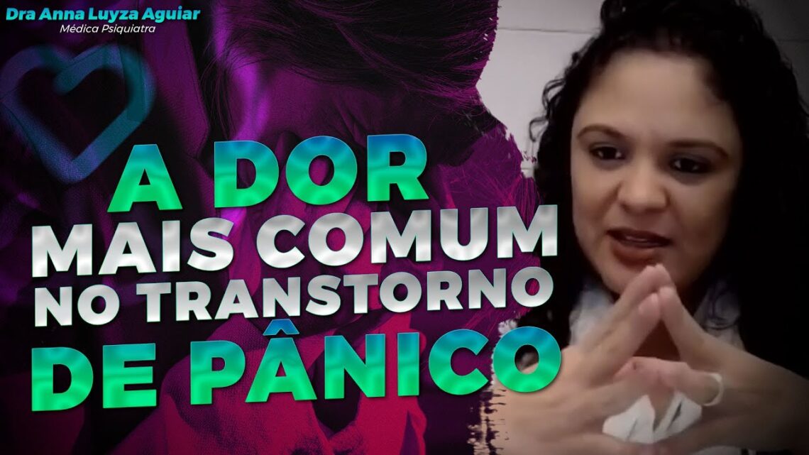 TRANSTORNO-DE-PANICO-CAUSA-DOR-Dra-Anna-Luyza-Aguiar