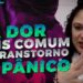 TRANSTORNO-DE-PANICO-CAUSA-DOR-Dra-Anna-Luyza-Aguiar