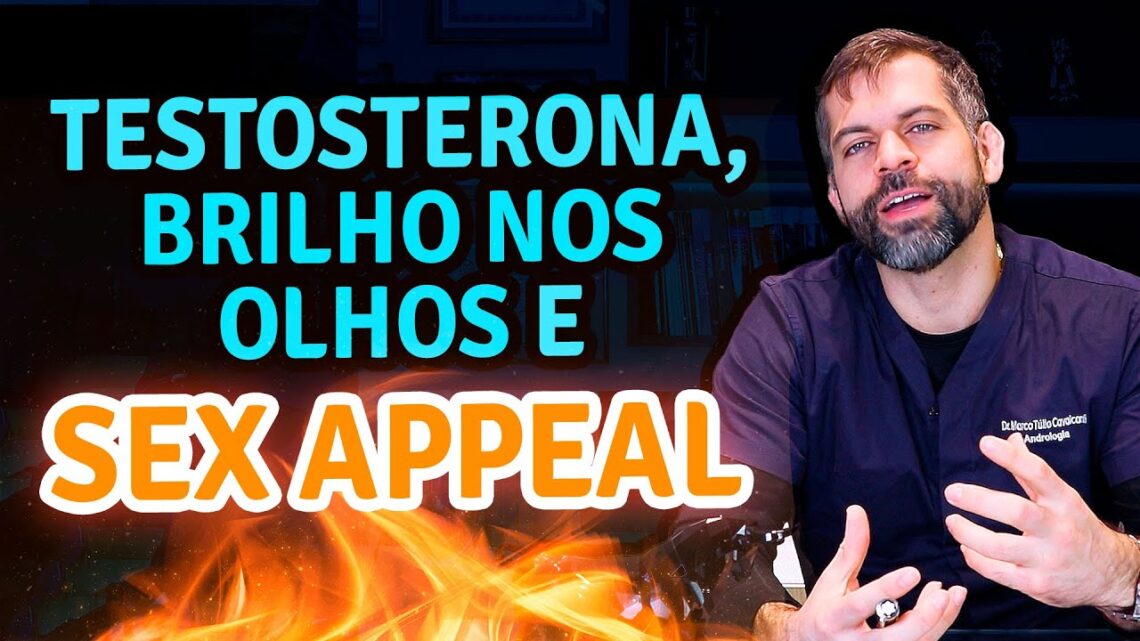 Testosterona-Brilho-nos-Olhos-e-Sex-appeal-Dr.-Marco-Tulio-Cavalcanti