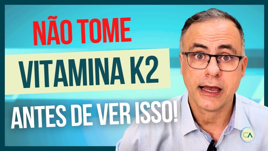 VITAMINA-K2-COMO-TOMAR-e-QUEM-NAO-PODE