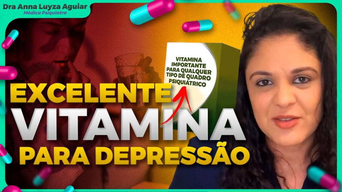 VITAMINA-PARA-DEPRESSAO-SUPLEMENTOS-PARA-DEPRESSAO-PARTE-2-Dra-Anna-Luyza-Aguiar