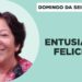 Vida-entusiasmo-felicidade-Domingo-da-Seicho-No-Ie