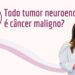 Todo-tumor-neuroendocrino-e-cancer-maligno